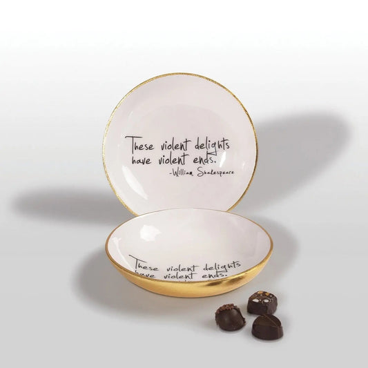 "Violent Delights Have Violent Ends” Shakespeare - Bowl with Quote