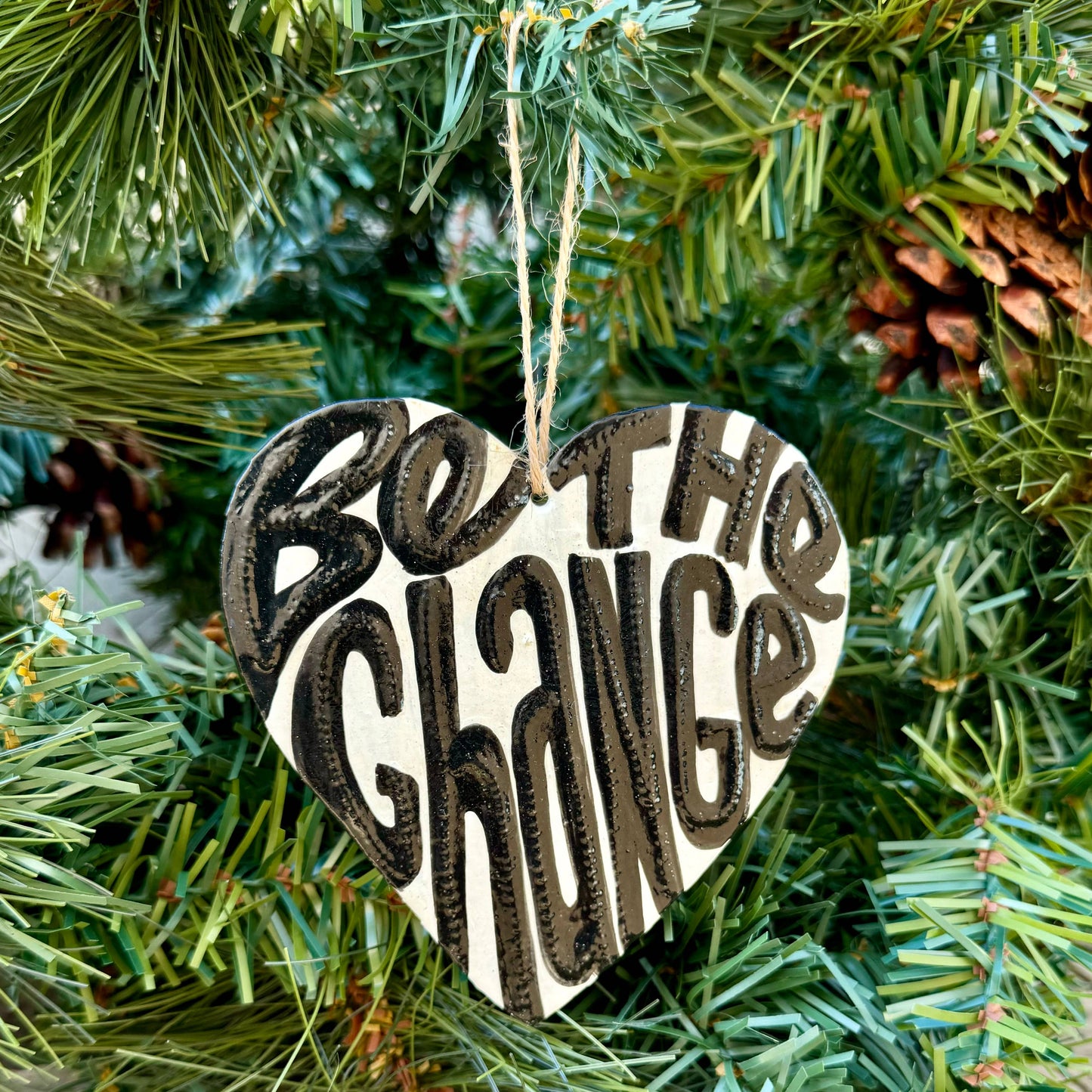 Political Inspiration Ornament, Be the Change 4.25" x 4.5"